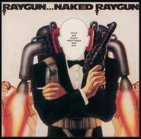 Naked Raygun : Raygun...Naked Raygun